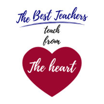 The best teachers teach from the heart