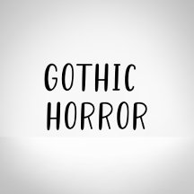 Gothic and Horror 