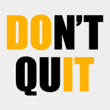 Don't Quit - Do It