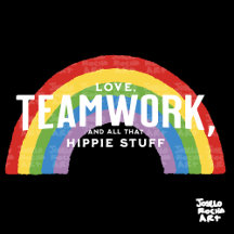 Love, teamwork, and all that hippie stuff