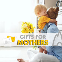 Gifts for Mothers