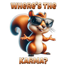 Where's the Karma   Cute Squirrel with Shades
