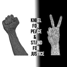 Kneel for Peace and Stand for Justice
