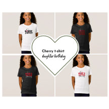 Funny slogan cherry fruit tshirt daughter birthday