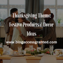 Thanksgiving Theme: Festive Products & Decor Ideas