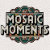 Mosaicmoments