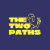 The Two Paths