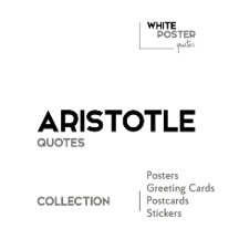 ARISTOTLE quotes - Posters, Greeting cards...