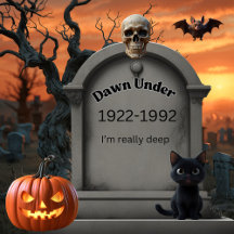 Halloween gravestone humor “Dawn Under ”