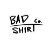 Bad Shirt Co