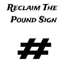 Reclaim The Pound Sign