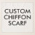 Custom Chiffon Scarf