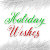 Holiday Wishes