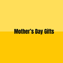 Mother's Day Gifts