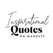 Inspirational Quotes on Magnets