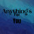 Anythings_For_You