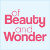 of Beauty and Wonder