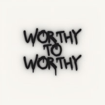 “Worthy to Worthy” – The Collection That Reflects 