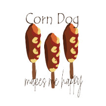 Corndog Makes Me Happy
