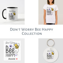 Don't Worry Bee Happy
