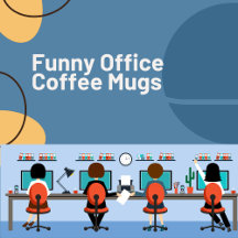 Funny Office Coffee Mugs