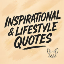 Inspirational & Lifestyle Quotes