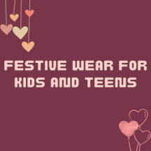 Festive Wear for Kids and Teens