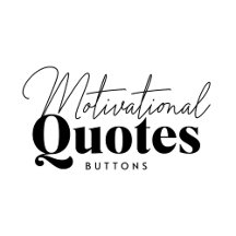 Inspirational Quote Black and White Buttons