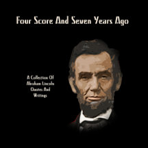 Abraham Lincoln Quotes And Writings