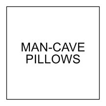 Man-Cave Pillows