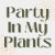 PartyInMyPlants