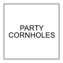 Party Cornholes