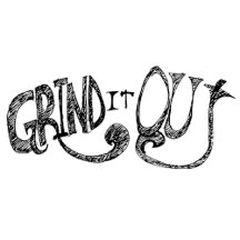 Grind it Out