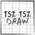 TszTszDraw