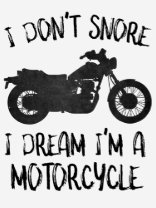 Funny I Don't Snore I Dream I'm a Motorcycle T-Shirt