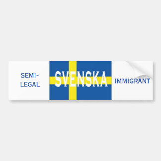 svenska, IMMIGRANT, HALB-LEGAL Autoaufkleber