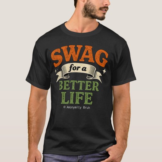 Swag for a Better Life - T-Shirt (Vorderseite)