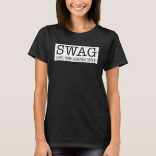 SWAG Gerettet durch die erstaunliche Gnade Christi T-Shirt