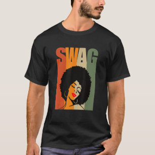 Swag Vintag Melanin Afro Queen Woman Black History T-Shirt