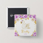 Swan Lila und Gold Rose Daddy zu sein Button (Vorne & Hinten)