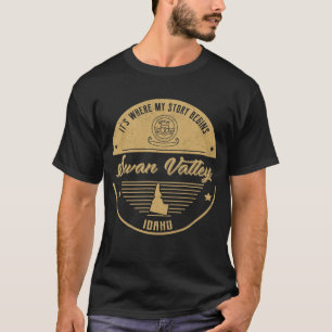 Swan Valley Idaho Hier beginnt meine Geschichte T-Shirt