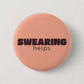 Swearing Helps Button – Funny Sarcastic Pin (Vorderseite)