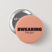 Swearing Helps Button – Funny Sarcastic Pin (Vorne & Hinten)