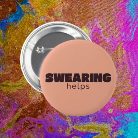 Swearing Helps Button – Funny Sarcastic Pin