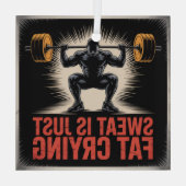 Sweat Is Just Fat Crying Ornament Aus Glas (Rückseite)