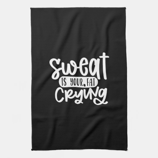 sweat is your fat crying geschirrtuch (Vertikal)