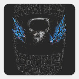 Sweat Now Shine Later – Gym Grind Fitness Quadratischer Aufkleber