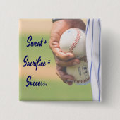 Sweat plus Opfer gleicht Erfolg BASEBALL Button (Vorderseite)