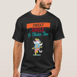Sweat Smile Es ist Pilates Time Spaß sarkastisch T-Shirt