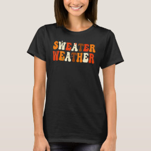 Sweater Weather Funny Happy Fall Yall Herbst Danke T-Shirt